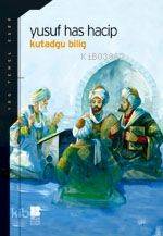 Kutadgu Bilig | Yusuf Has Hacib | Bilge Kültür Sanat