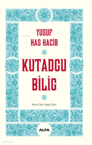Kutadgu Bilig | Yusuf Has Hacib | Alfa Basım Yayım Dağıtım