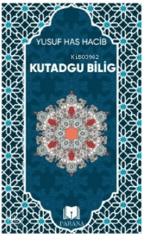 Kutadgu Bilig | Yusuf Has Hacib | Parana Yayınları