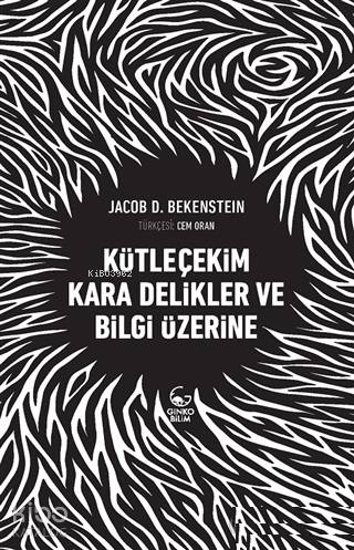 Kütleçekim Kara Delikler ve Bilgi Üzerine