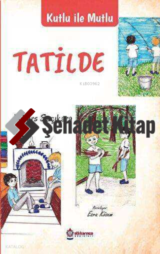 Kutlu İle Mutlu - Tatilde | Aybars Saçıkara | Atlı Karınca Yayıncılık