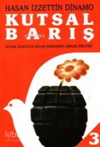 Kutsal Barış 3; Ulusal Kurtuluş Savaşı Sonrasının Gerçek Hikayesi | Ha