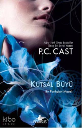 Kutsal Büyü; Bir Partholon Masalı - 2 | P. C. Cast | Pegasus Yayıncılı