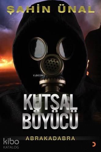 Kutsal Büyücü; Abrakadabra | Şahin Ünal | Cinius Yayınları
