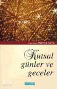 Kutsal Günler ve Geceler | Dilaver Selvi | Semerkand Yayınları