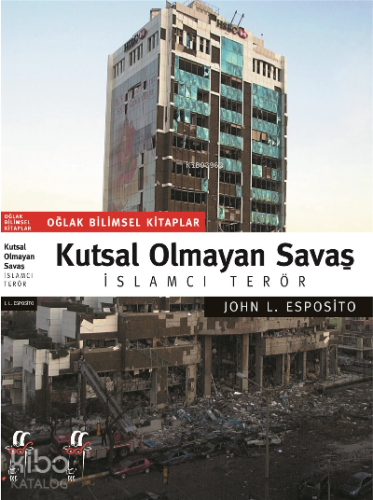 Kutsal Olmayan Savaş ;İslamcı Terör | John L. Esposito | Oğlak Yayınla