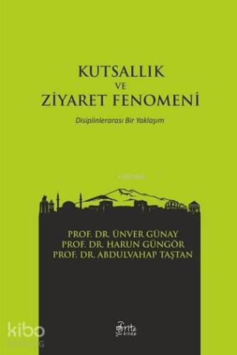 Kutsallık ve Ziyaret Fenomeni; Disiplinlerarası Bir Yaklaşım