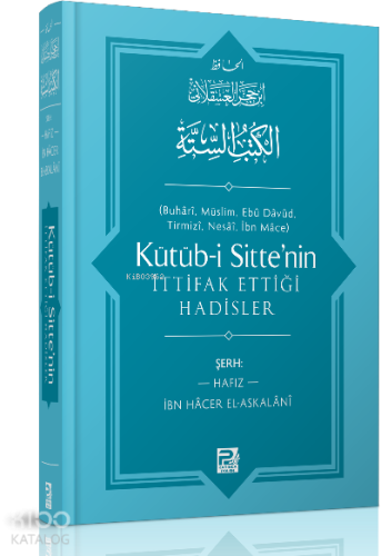 Kütüb-i Sitte'nin İttifak Ettiği Hadisler | İbn Hacer El-Askalani | Ka