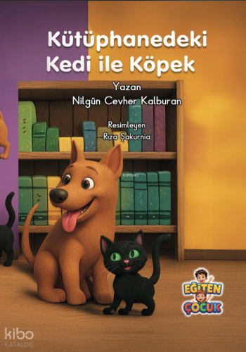 Kütüphanedeki Kedi ile Köpek | Nilgün Cevher Kalburan | Eğiten Kitap