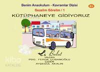 Kütüphaneye Gidiyoruz; Gezelim Görelim 1