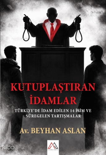 Kutuplaştıran İdamlar;Türkiye’de İdam Edilen 14 İsim ve Süregelen Tartışmalar