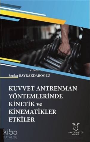 Kuvvet Antrenman Yöntemlerinde Kinetik ve Kinematikler Etkiler