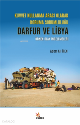 Kuvvet Kullanma Aracı Olarak Koruma Sorumluluğu - Darfur Ve Libya;Örnek Olay İncelemeleri