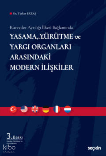 Kuvvetler Ayrılığı İlkesi Bağlamında Yasama;;Yürütme ve Yargı Organlar