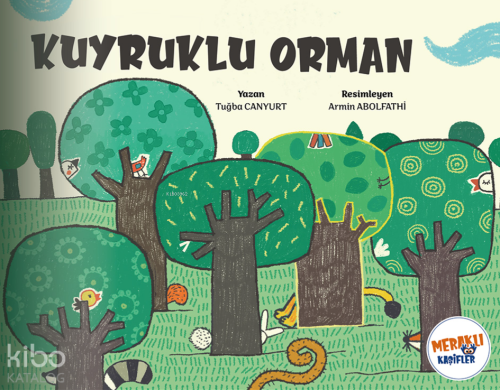 Kuyruklu Orman | Tuğba Canyurt | Meraklı Kaşifler Yayınevi
