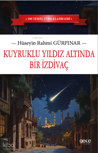 Kuyruklu Yıldız Altında Bir İzdivaç | Hüseyin Rahmi Gürpınar | Gece Ki