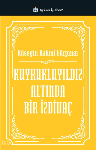 Kuyrukluyıldız Altında Bir İzdivaç | Hüseyin Rahmi Gürpınar | Türkmen 