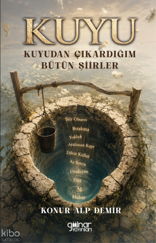 Kuyu ;Kuyudan Çıkardığım Bütün Şiirler | Konur Alp Demir | Gülnar Yayı