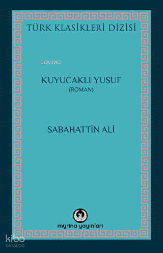 Kuyucaklı Yusuf | Sabahattin Ali | Myrina Yayınları