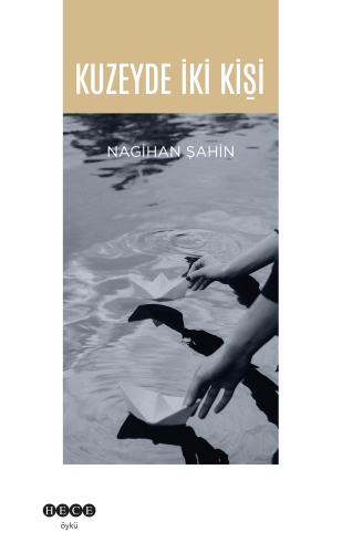 Kuzeyde İki Kişi | Nagihan Şahin | Hece Yayınları
