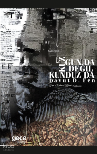 Kuzgun da Değil Kunduz da | Davut D. Fen | Gece Kitaplığı Yayınları