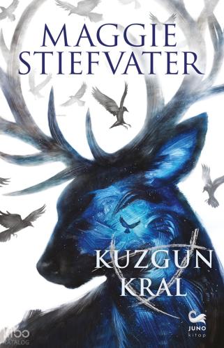 Kuzgun Kral | Maggie Stiefvater | Juno Kitap