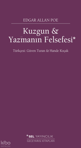 Kuzgun - Yazmanın Felsefesi | Edgar Allan Poe | Sel Yayıncılık
