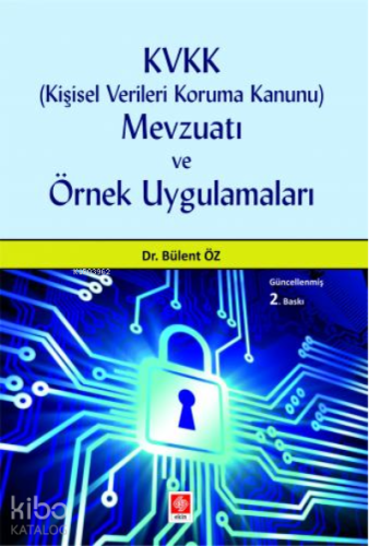 Kvkk (Kişisel Verileri Koruma Kanunu) Mevzuatı ve Örnek Uygulamaları |
