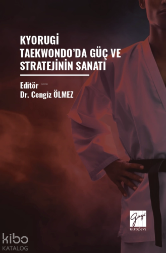 Kyorugi Taekwondo’da Güç Ve Stratejinin Sanatı