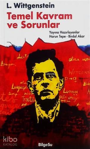 L. Wittgenstein: Temel Kavram ve Sorunlar
