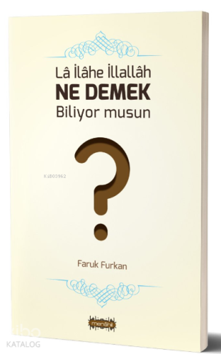 La İlahe İllallah Ne Demek Biliyor musun?