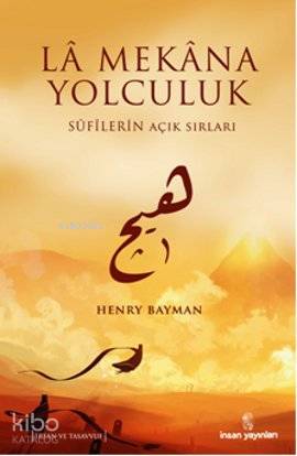 La Mekana Yolculuk; Sufilerin Açık Sırları