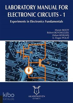 Laboratory Manual for Electronic Circuits - 1 Experiments in Electronics Fundamentals