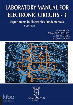Laboratory Manual for Electronic Circuits - 3 Experiments in Electronics Fundamentals