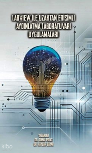 Labview İle Uzaktan Erişimli Aydınlatma Laboratuvarı Uygulamaları