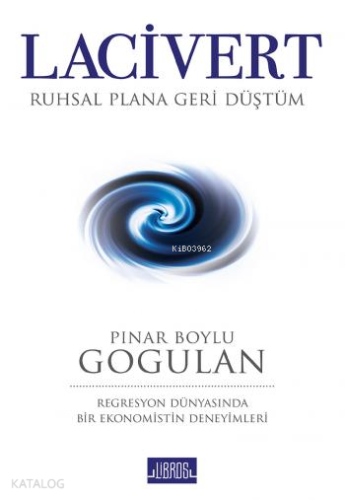 Lacivert; Ruhsal Plana Geri Düştüm | Pınar Gogulan | Libros Yayınları