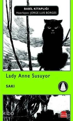 Lady Anne Susuyor | Saki | Kırmızıkedi Yayınevi