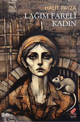Lağım Fareli Kadın | Halit Payza | Klaros Yayınları