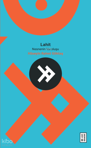 Lahit;Nesnenin Varoluşu | Hüseyin Rahmi Göktaş | Ketebe Yayınları