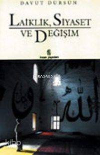 Laiklik, Siyaset ve Değişim | Davut Dursun | İnsan Yayınları