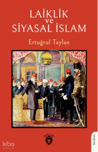 Laiklik ve Siyasal İslam | Ertuğrul Taylan | Dorlion Yayınevi
