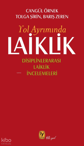 Laiklik - Yol Ayrımında;Disiplinlerarası Laiklik İncelemeleri | Cangül