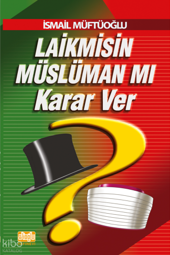 Laikmisin Müslüman mı Karar Ver