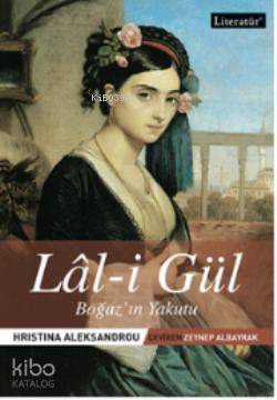 Lâl-i Gül - Boğazın Yakutu