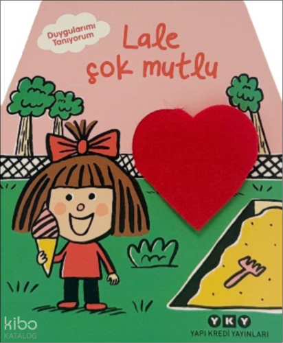Lale Çok Mutlu (Ciltli);Duygularımı Tanıyorum | Kolektif | Yapı Kredi 