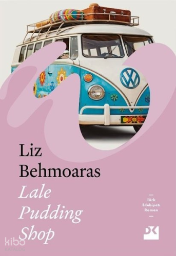 Lale Pudding Shop | Liz Behmoaras | Doğan Kitap