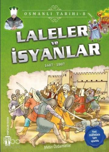 Laleler ve İsyanlar (1687-1807); Osmanlı Tarihi, 9+ Yaş | Metin Özdama