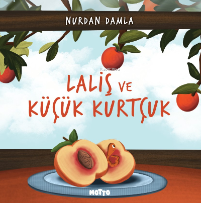 Laliş ve Küçük Kurtçuk | Nurdan Damla | Motto Yayınları