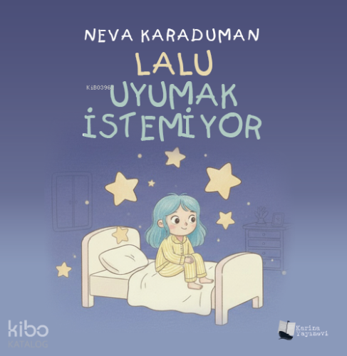 Lalu Uyumak İstemiyor | Neva Karaduman | Karina Kitap