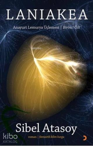 Laniakea; Anayurt Lemurya Üçlemesi / Birinci Cilt
